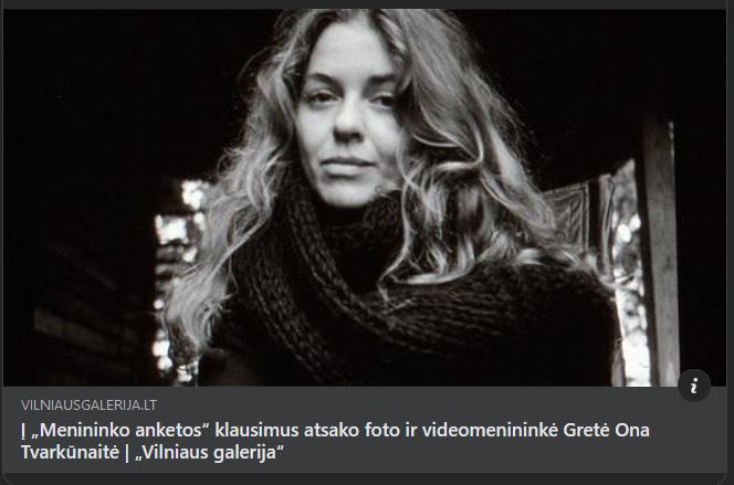 Grete Tvarkunaite Vilniaus Galerija Interviu Menininko klausimai